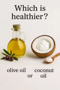 Comparison of olive oil and coconut oil with the text ‘Which is healthier?’ for nutrition blog.”