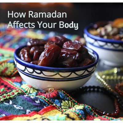 How Ramadan Affects Your body
